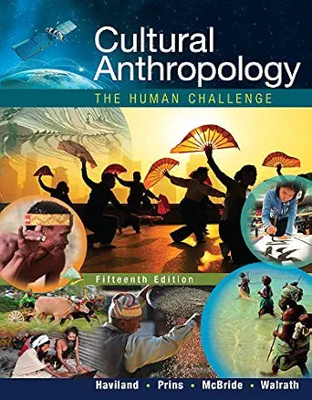 Cultural Anthropology: The Human Challenge