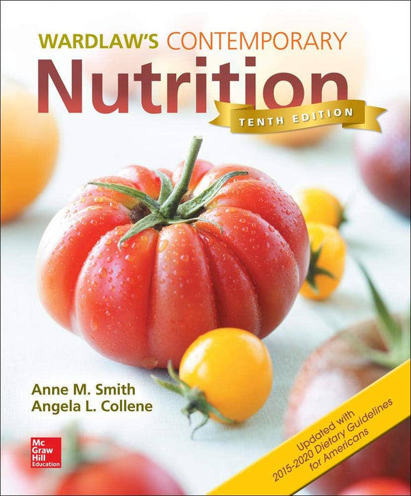 Wardlaws Contemporary Nutrition Updated with 2015 2020 Dietary Guidelines for Americans (MOSBY NUTRITION)