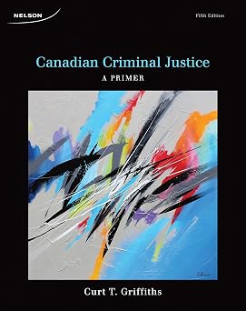 Canadian Criminal Justice: A Primer