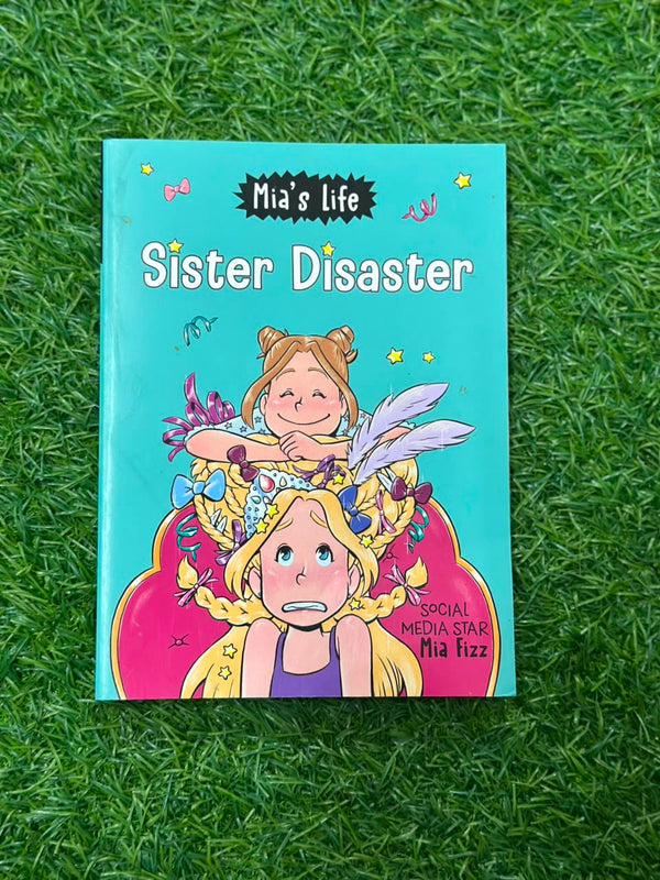 Mia's Life: Sister Disaster!