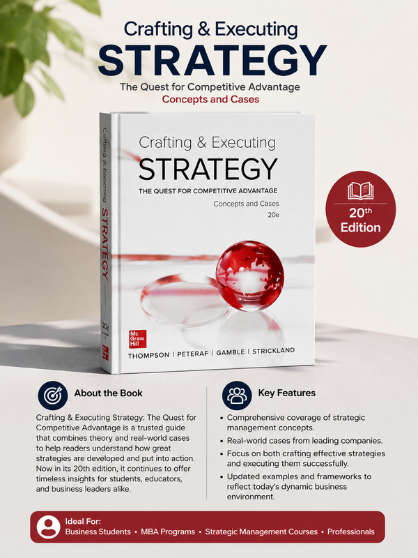 Crafting & Executing Strategy: The Quest for Competitive Advantage — 20th Edition